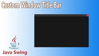 Java Swing - Custom Window Title Bar With Undecorated