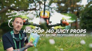 NEW PROPS! HQProp J40 Juicy Propellers Review