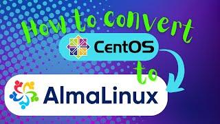 How To Convert CentOS 7 to AlmaLinux 8
