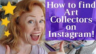 HOW TO find ART COLLECTORS on INSTAGRAM!