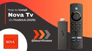 How to Install Nova TV APK on FireStick (2025)! @smart4homes