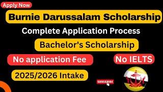 Application Process for BRUNEI DARUSSALAM SCHOLARSHIP for Bachelor | No IELTS | No Application Fee