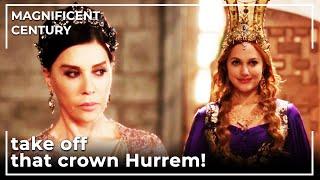 Hurrem Wore Her Crown | Magnificent Century