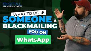 What To Do If Someone Is Blackmailing You On WhatsApp?