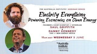 Electrify Everything: Powering Economies on Clean Energy | Saul Griffith & Danny Kennedy Webinar