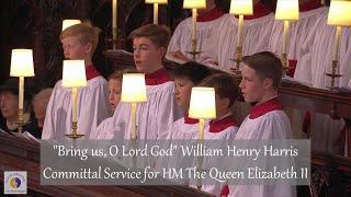 "Bring us, O Lord God" William Henry Harris | Committal Service for HM The Queen Elizabeth II