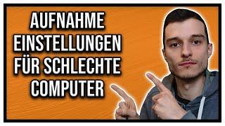 OBS Studio Aufnahme Einstellungen für schlechte Pc´s