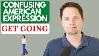 Learn American English Expressions / Confusing Expression / HAVE TO GET GOING /GOTTA GET GOING