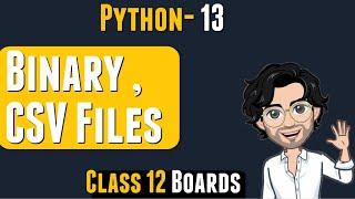Binary and CSV Files in Python | Class 12 Computer Science | Lecture 13
