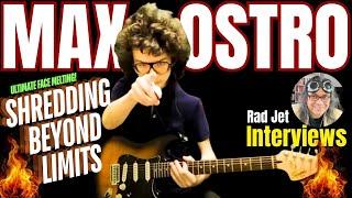 MAX OSTRO: Shredding Beyond Limits  - My Special Interview