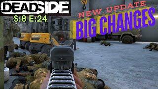 DEADSIDE (Gameplay) S:8 E:24 - New Update Big Changes