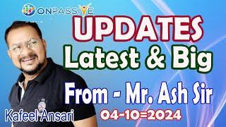 #onpassive UPDATES Latest & Big From - Mr. Ash Sir ll Bisma Production