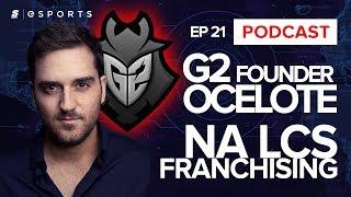 G2 Founder Ocelote on LCS Franchising, OWL and Machiavellian improvements to EU LCS