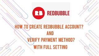 How to create Redbubble account and verify payment method? Full Setting 2021. #Redbubble #nurtechbd