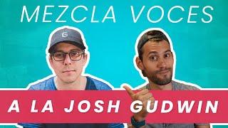 MEZCLA VOCES a la JOSH GUDWIN (Bad Bunny, Justin Bieber, Ariana Grande)