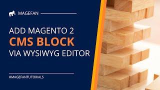 How to Add Magento 2 CMS Block via WYSIWYG Editor?