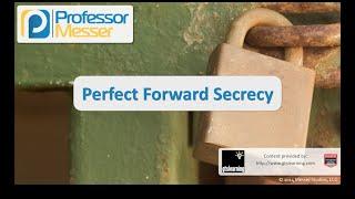 Perfect Forward Secrecy - CompTIA Security+ SY0-401: 6.1