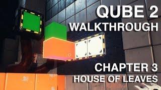 Chapter 3 House of Leaves - Q.U.B.E. 2 Walkthrough