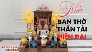 Mẫu Ban Thờ Thần Tài Kiểu Dáng Hiện Đại -Đồ Thờ Thịnh Vượng