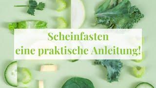 Scheinfasten - eine praktische Anleitung