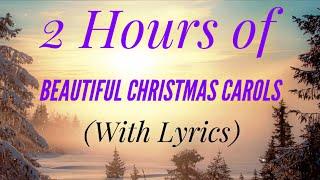 2 Hours of Beautiful Christmas Carols (with lyrics)