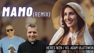 Mamo (remix) - Heres wzn / Ks. Adam Ulatowski