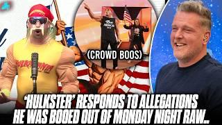 Hulkster Responds To Allegations He Was Booed At Monday Night Raw In Los Angeles... | Pat McAfee