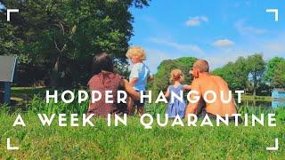 HOPPER HANGOUT - A week in Quarantine.