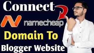 How To Connect NameCheap Domain To Blogger Website || Blogger Custom Domain