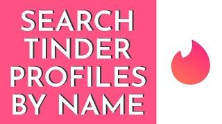 How To Search Tinder Profiles By Name Without Account 2024 | Find Someone On Tinder (Quick & Easy!)