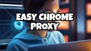 How to Use Proxy in Chrome: Step-by-Step Guide for Beginners