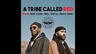 A Tribe Called Red. - R.E.D Ft. Yasiin Bey, Narcy, Black Bear (Official Audio)