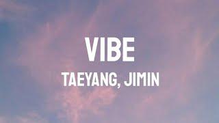 TAEYANG, JIMIN - VIBE(LYRICS)