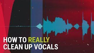 How to REALLY Clean Vocals in Your Mixes: 5 Tips