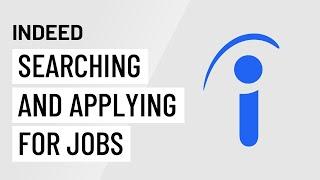 Indeed: Searching and Applying for Jobs