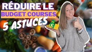 5 ASTUCES POUR RÉDUIRE LE BUDGET COURSES ET ÉCONOMISER BEAUCOUP D'ARGENT