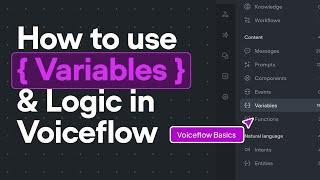 Upgrade your AI Agent with Variables & Logic | Voiceflow Basics [2024]