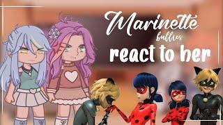 Marinette bullies react to her // Miraculous Ladybug // •gummybears