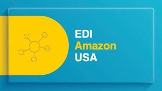 Electronic data interchange con Amazon en USA - Cómo hacer EDI con Amazon en USA