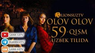 OLOV OLOV 59 QISM TURK SERIALI UZBEK TILIDA | ОЛОВ ОЛОВ 59 КИСМ УЗБЕК ТИЛИДА