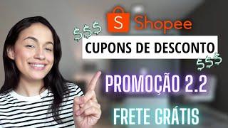 Cupons de Desconto Shopee + Frete Grátis | Promoção 2.2 Shopee