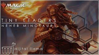 TINY LEADERS | Neheb, the Worthy | Minotaur Tribal | DECK TECH | MtG