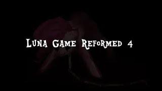 Luna Game Reformed 4 [Дискотека на мониторе]