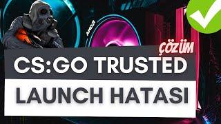 CS:GO Trusted Launch Hatası ( Failed Trusted Mode Fix It)