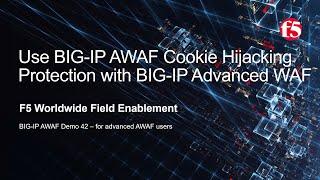 BIG-IP AWAF Demo 42 - Use BIG-IP AWAF Cookie Hijacking Protection w/ F5 BIG-IP Adv WAF -formerly ASM