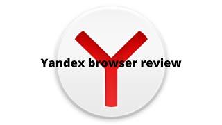 Yandex browser review