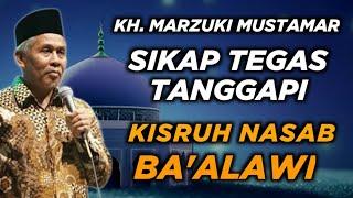 KH.MARZUKI MUSTAMAR - TANGGAPI POLEMIK NASAB BA'ALAWI