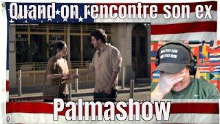 Quand on rencontre son ex - Palmashow - REACTION