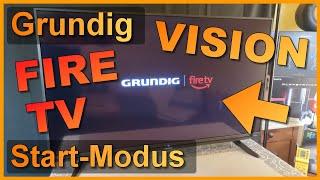 Im TV-Betrieb starten: Grundig Vision 6/7 Fire TV Fernseher | Betriebsmodus beim Start ändern