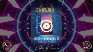 "SEKESEKE MAI NEI" C MAYJAH (Official Audio)